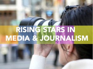 Rising Stars in Media and journalism